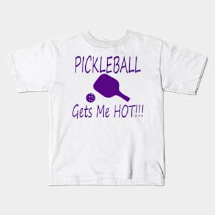 PIckleball gets me hot! purple Kids T-Shirt